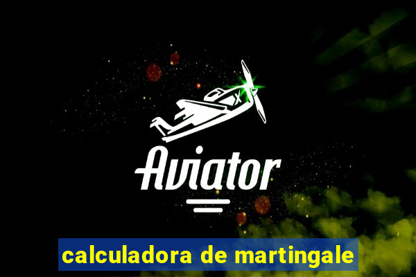 calculadora de martingale